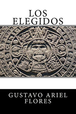 Los Elegidos (Spanish Edition)