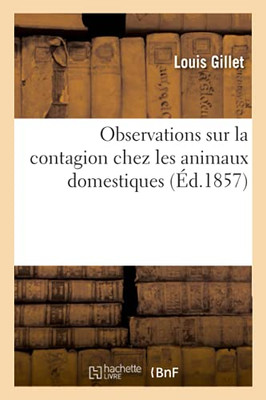 Observations Sur La Contagion Chez Les Animaux Domestiques (French Edition)