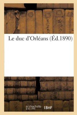 Le Duc D'Orléans (French Edition)