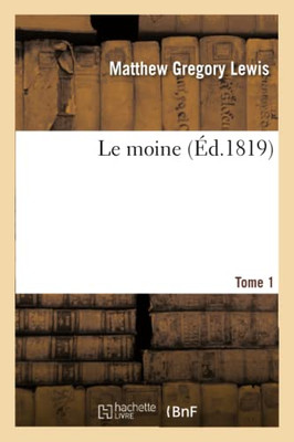 Le Moine. Tome 1 (French Edition)