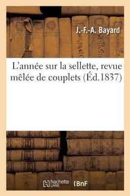 L'Année Sur La Sellette, Revue Mêlée De Couplets (French Edition)