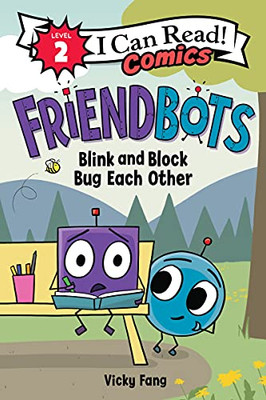 Friendbots: Blink And Block Bug Each Other (I Can Read Comics Level 2) (Paperback)
