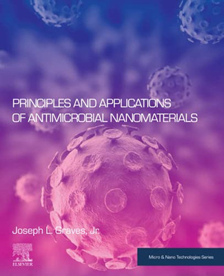 Principles And Applications Of Antimicrobial Nanomaterials (Micro And Nano Technologies)