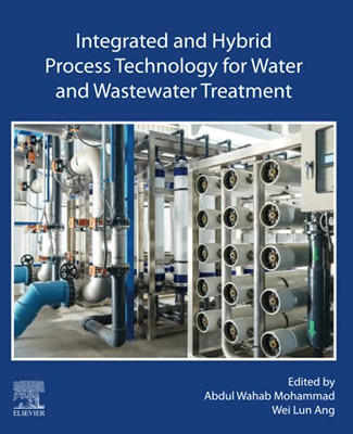 Integrated And Hybrid Process Technology For Water And Wastewater Treatment