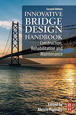 Innovative Bridge Design Handbook: Construction, Rehabilitation And Maintenance