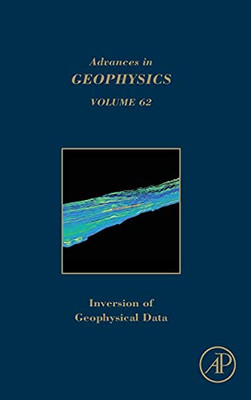Inversion Of Geophysical Data (Volume 62) (Advances In Geophysics, Volume 62)