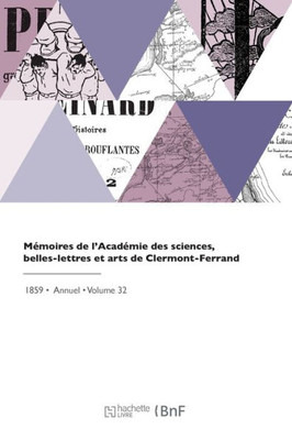 Mémoires De L'Académie Des Sciences, Belles-Lettres Et Arts De Clermont-Ferrand (French Edition)