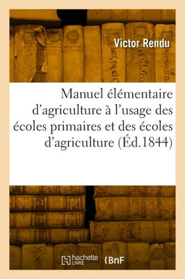 Nouveau Manuel Élémentaire D'Agriculture À L'Usage Des Écoles Primaires Et Des Écoles D'Agriculture (French Edition)