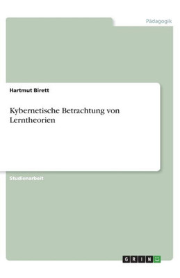 Kybernetische Betrachtung Von Lerntheorien (German Edition)