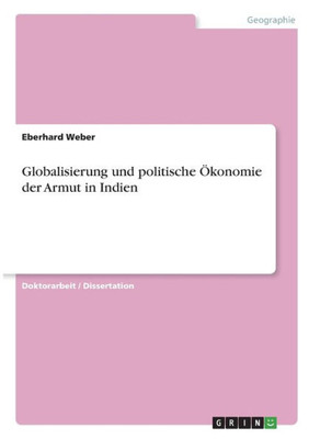 Globalisierung Und Politische Ökonomie Der Armut In Indien (German Edition)