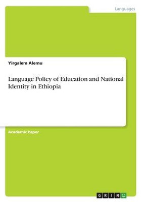 Language Policy Of Education And National Identity In Ethiopia