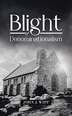 Blight Of Denominationalism (Paperback)