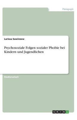 Psychosoziale Folgen Sozialer Phobie Bei Kindern Und Jugendlichen (German Edition)