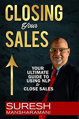 Closing Your Sales: Your Ultimate Guide to Using NLP to Close Sales