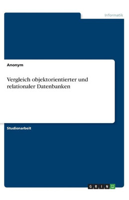 Vergleich Objektorientierter Und Relationaler Datenbanken (German Edition)