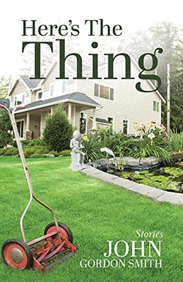 Here'S The Thing: Short Stories (Paperback)