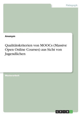 Qualitätskriterien Von Moocs (Massive Open Online Courses) Aus Sicht Von Jugendlichen (German Edition)