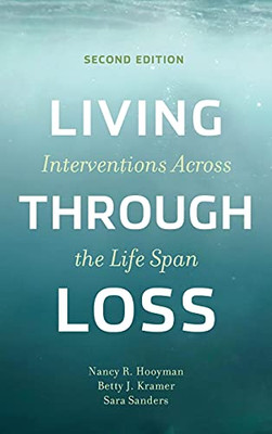 Living Through Loss: Interventions Across The Life Span (Hardcover)