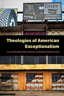 Theologies Of American Exceptionalism (Religion And The Human) (Paperback)