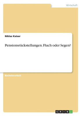 Pensionsrückstellungen. Fluch Oder Segen? (German Edition)