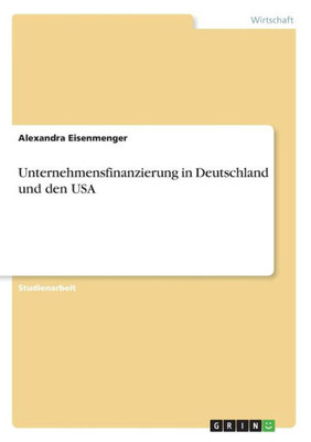 Unternehmensfinanzierung In Deutschland Und Den Usa (German Edition)
