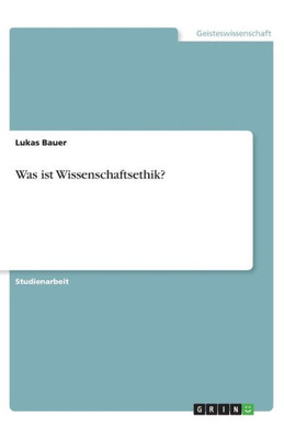 Was Ist Wissenschaftsethik? (German Edition)