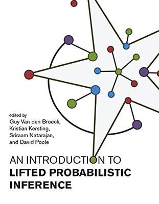 An Introduction To Lifted Probabilistic Inference (Neural Information Processing Series)