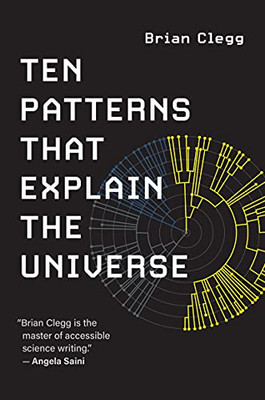 Ten Patterns That Explain The Universe