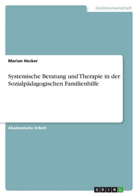 Systemische Beratung Und Therapie In Der Sozialpädagogischen Familienhilfe (German Edition)