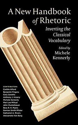 A New Handbook Of Rhetoric: Inverting The Classical Vocabulary (Hardcover)