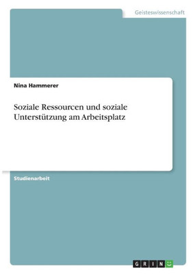 Soziale Ressourcen Und Soziale Unterstützung Am Arbeitsplatz (German Edition)