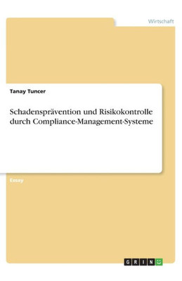 Schadensprävention Und Risikokontrolle Durch Compliance-Management-Systeme (German Edition)