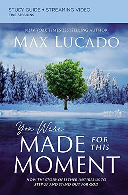 You Were Made For This Moment Study Guide Plus Streaming Video: How The Story Of Esther Inspires Us To Step Up And Stand Out For God