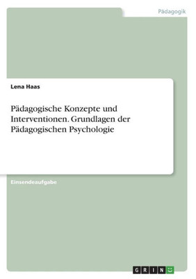 Pädagogische Konzepte Und Interventionen. Grundlagen Der Pädagogischen Psychologie (German Edition)