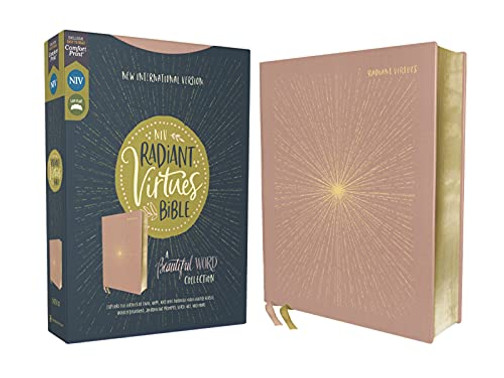 Niv, Radiant Virtues Bible: A Beautiful Word Collection, Cloth Over Board, Pink, Red Letter, Comfort Print: Explore The Virtues Of Faith, Hope, And Love