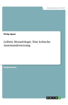 Leibniz Monadologie. Eine Kritische Auseinandersetzung (German Edition)