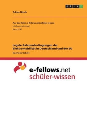 Legale Rahmenbedingungen Der Elektromobilität In Deutschland Und Der Eu (German Edition)