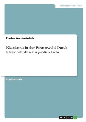 Klassismus In Der Partnerwahl. Durch Klassendenken Zur Großen Liebe (German Edition)