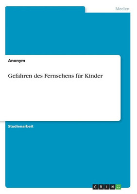 Gefahren Des Fernsehens Für Kinder (German Edition)