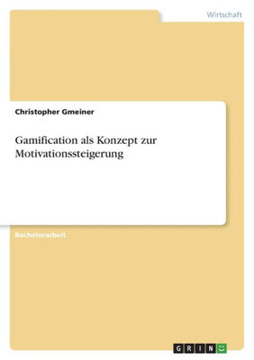 Gamification Als Konzept Zur Motivationssteigerung (German Edition)