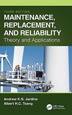 Maintenance, Replacement, And Reliability: Theory And Applications (Mechanical Engineering)