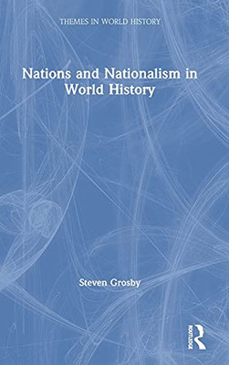 Nations And Nationalism In World History (Themes In World History) (Hardcover)