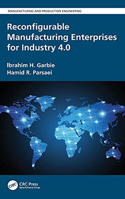 Reconfigurable Manufacturing Enterprises For Industry 4.0 (Manufacturing And Production Engineering)
