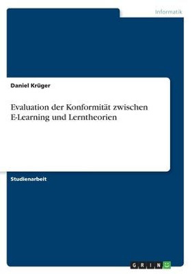 Evaluation Der Konformität Zwischen E-Learning Und Lerntheorien (German Edition)