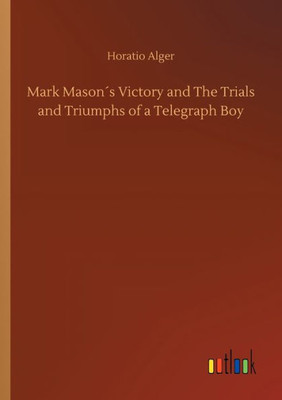 Mark Mason´S Victory And The Trials And Triumphs Of A Telegraph Boy