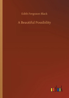 A Beautiful Possibility