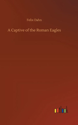 A Captive Of The Roman Eagles