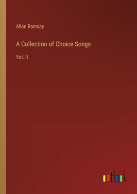 A Collection Of Choice Songs: Vol. Ii