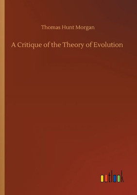 A Critique Of The Theory Of Evolution