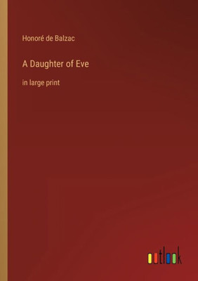 A Daughter Of Eve: In Large Print